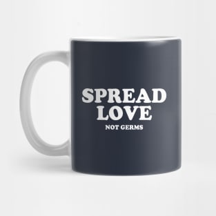 Spread Love Not Germs #1 Mug